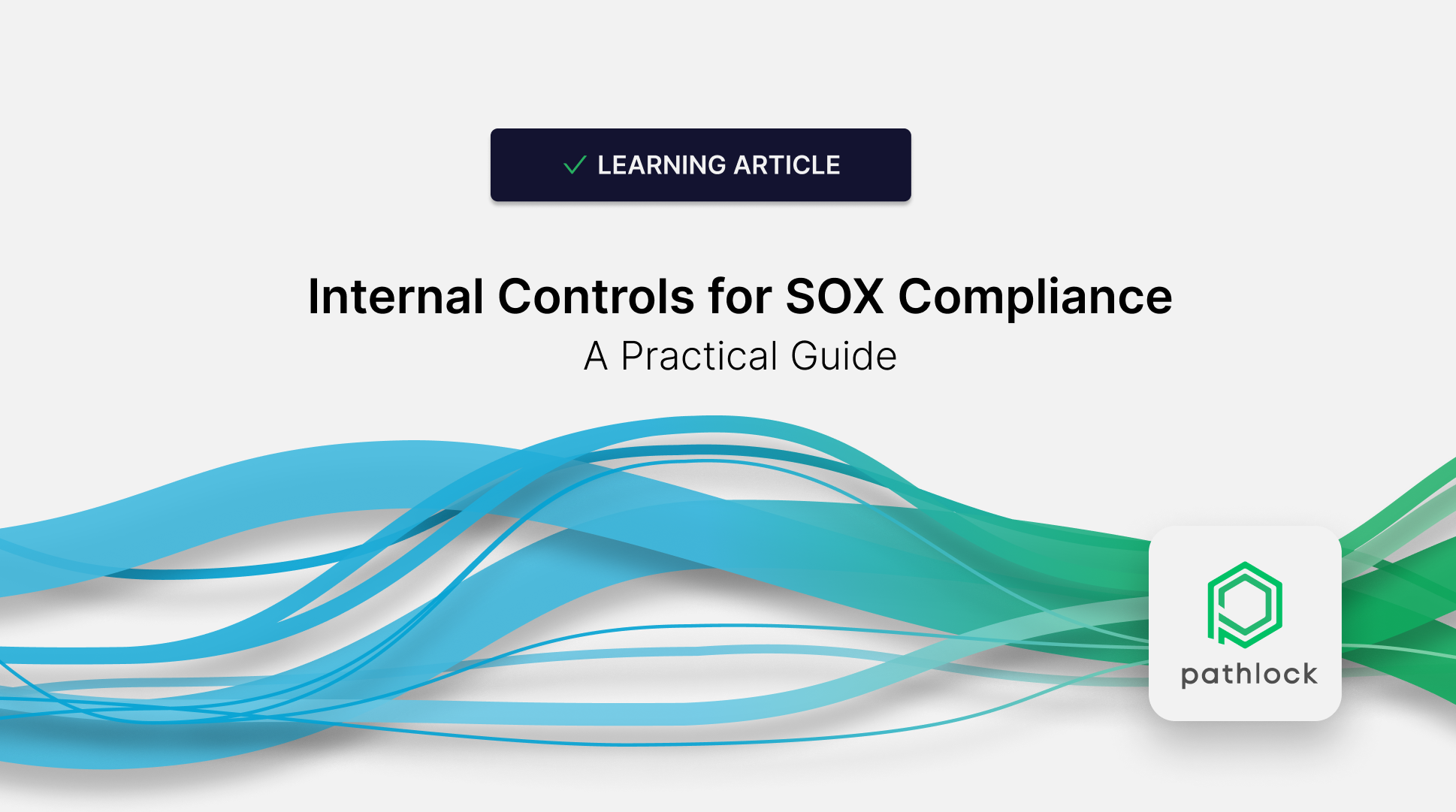 Internal Controls for SOX Compliance A Practical Guide Pathlock