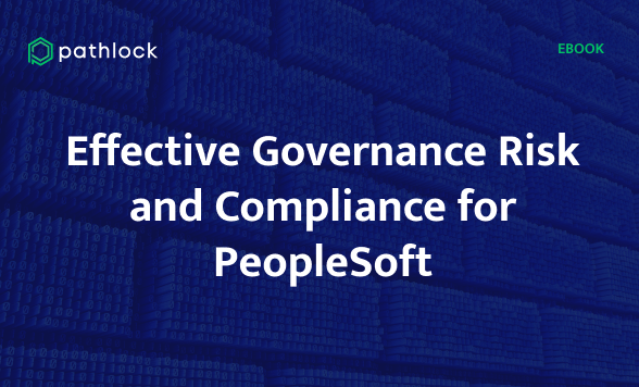 Effective Governance Risk and Compliance for PeopleSoft | Pathlock