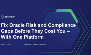 [Webinar] Fix Oracle Risk and Compliance Gaps Before They Cost You — With One Platform