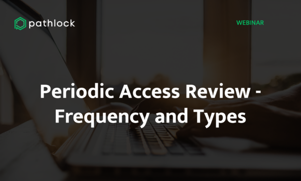 Periodic Access Review Frequency and Types