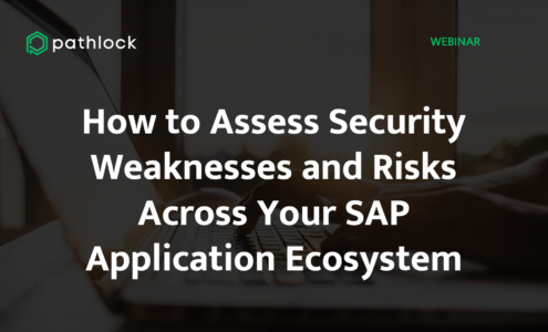 How to Assess Security Weaknesses and Risks Across Your SAP Application Ecosystem