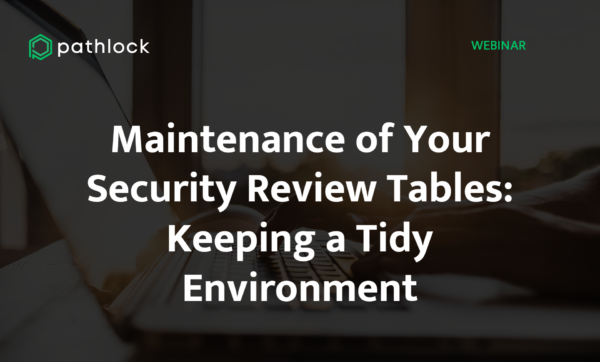 Maintenance of Your Security Review Tables: Keeping a Tidy Environment