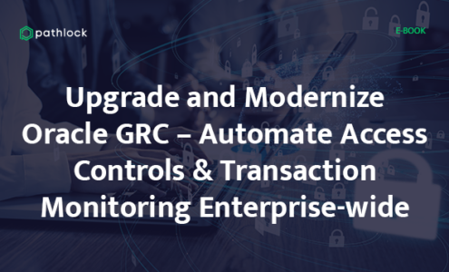 eBook: Upgrade and Modernize Oracle GRC – Automate Access Controls & Transaction Monitoring Enterprise-wide