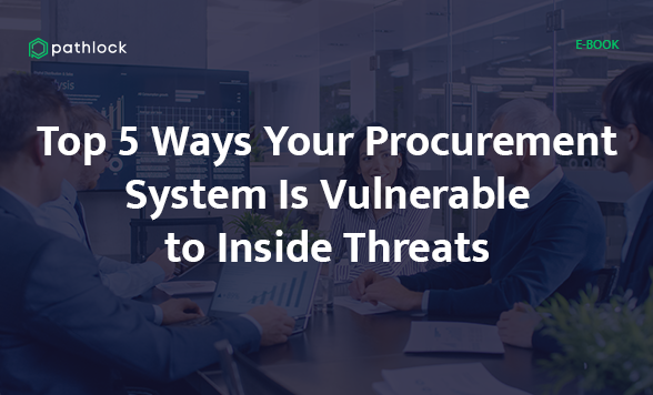 eBook- Top 5 Ways Your Procurement System Is Vulnerable to Inside Threats