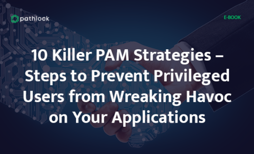eBook- 10 Killer PAM Strategies – Steps to Prevent Privileged Users from Wreaking Havoc on Your Applications