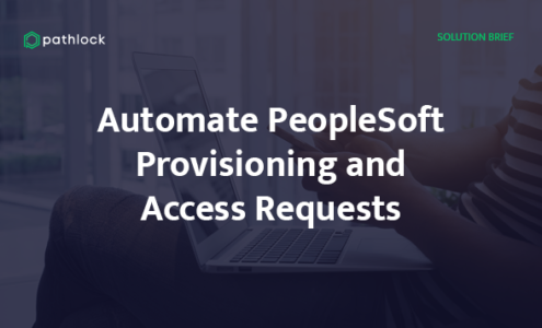 SOLUTION BRIEF Automate PeopleSoft Provisioning and Access Requests